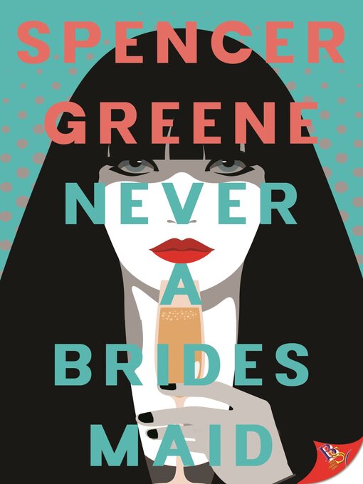 Title details for Never a Bridesmaid by Spencer Greene - Wait list